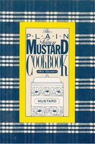cover image The Plain & Fancy Mustard Cookbook