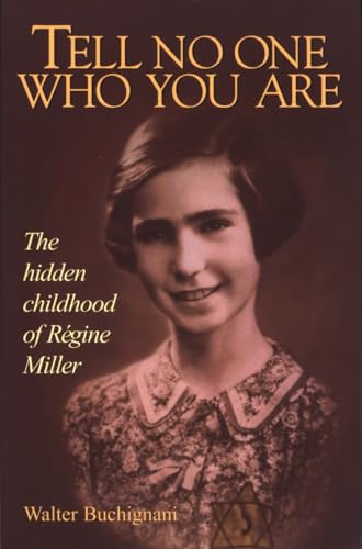 cover image Tell No One Who You Are: The Hidden Childhood of Regine Miller