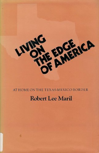 cover image Living on the Edge of America: At Home on the Texas-Mexico Border