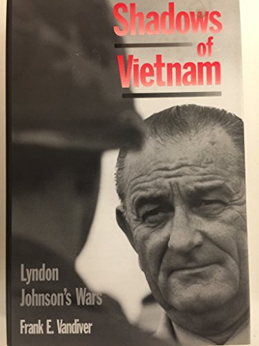 cover image Shadows of Vietnam: Lyndon's Johnson's Wars