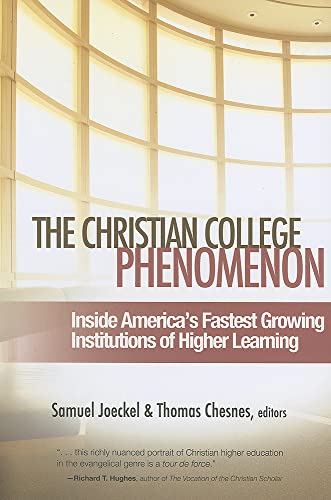 cover image The Christian College Phenomenon: Inside America's Fastest-Growing Institutions of Higher Learning
