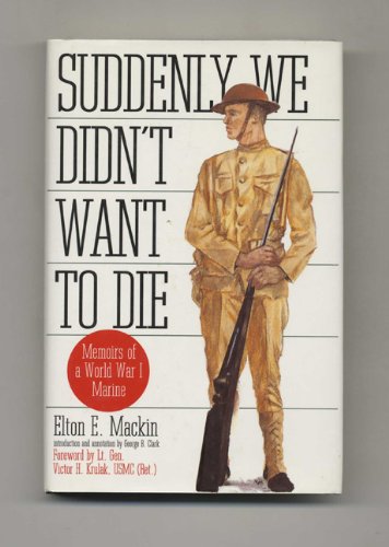 cover image Suddenly We Didn't Want to Die: Memoirs of a World War I Marine