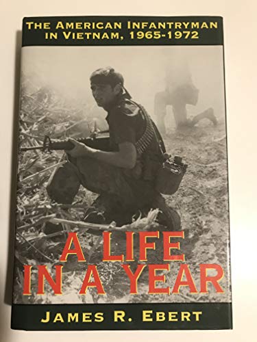 cover image A Life in a Year: The American Infantryman in Vietnam, 1965-1972