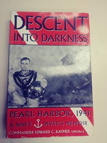 cover image Descent Into Darkness: Pearl Harbor, 1941: A Navy Diver's Memoir