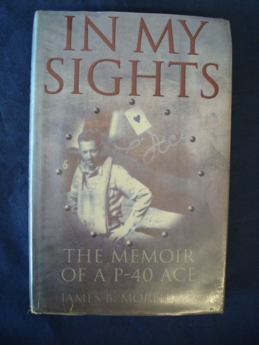 cover image In My Sights: The Memoir of A P-40 Ace