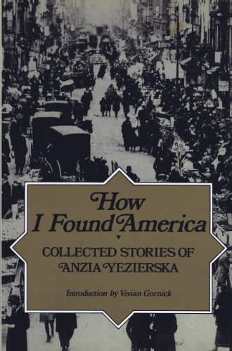 cover image How I Found America: Collected Stories of Anzia Yezierska