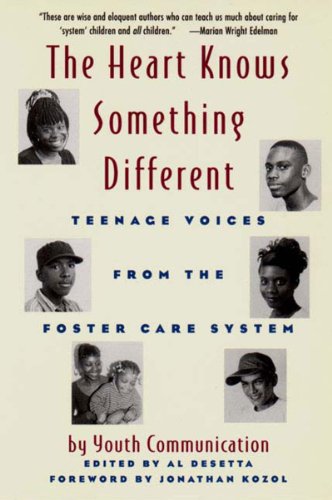 cover image The Heart Knows Something Different: Teenage Voices from the Foster Care System