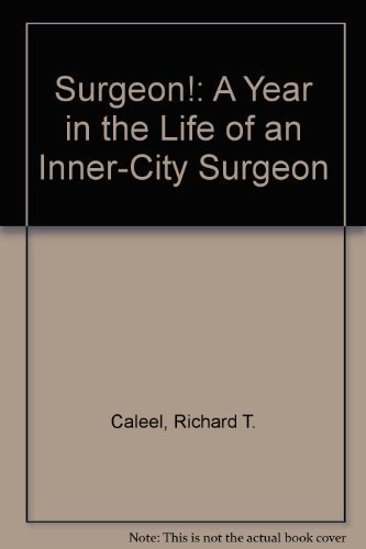 cover image Surgeon!: A Year in the Life of an Inner-City Doctor