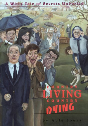 cover image Country Living, Country Dying: A Witty Tale of Secrets Unburied