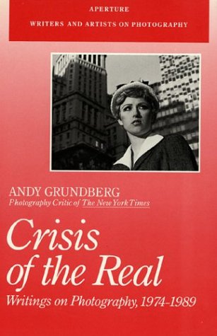 cover image Crisis of the Real: Writings on Photography, 1974-1989