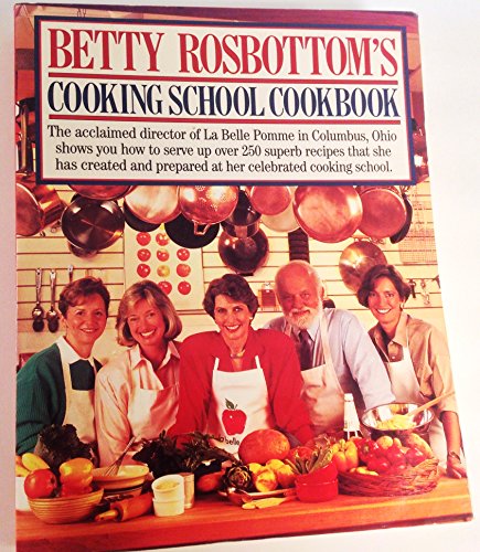 cover image Betty Rosbottom's Cooking School Cookbook: Betty Rosbottom