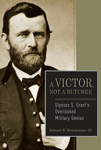 cover image A Victor, Not a Butcher: Ulysses S. Grant's Overlooked Military Genius