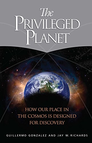cover image THE PRIVILEGED PLANET: How Our Place in the Cosmos Is Designed for Discovery
