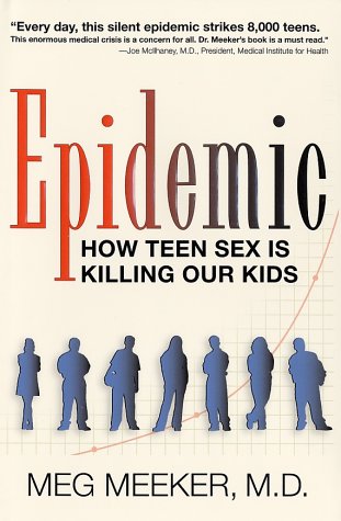 cover image Epidemic: How Teen Sex Is Killing Our Kids