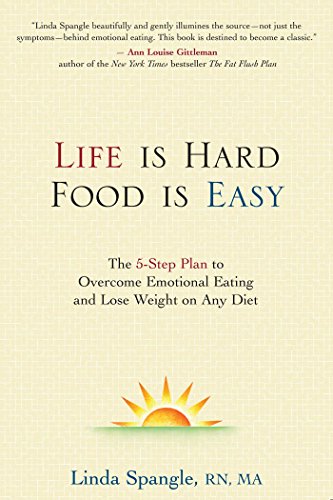cover image Life Is Hard, Food Is Easy: The 5-Step Plan to Overcome Emotional Eating and Lose Weight on Any Diet