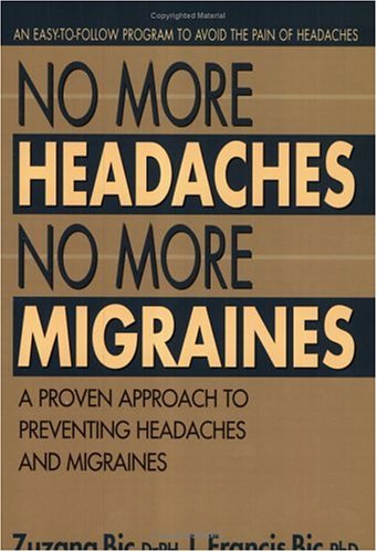 cover image No More Headaches, No More Migraines: A Proven Approach to Preventing Headaches and Migraines