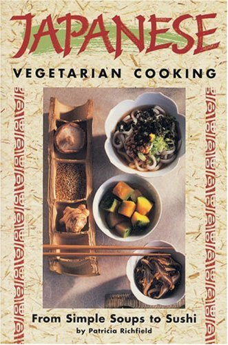 cover image Japanese Vegetarian Cooking: From Simple Soups to Sushi