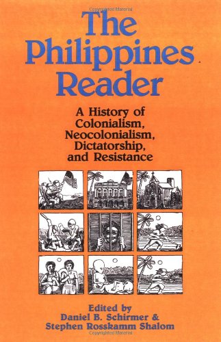 cover image The Philippines Reader: A History of Colonialism, Neocolonialism, Dictatorship, and Resistance