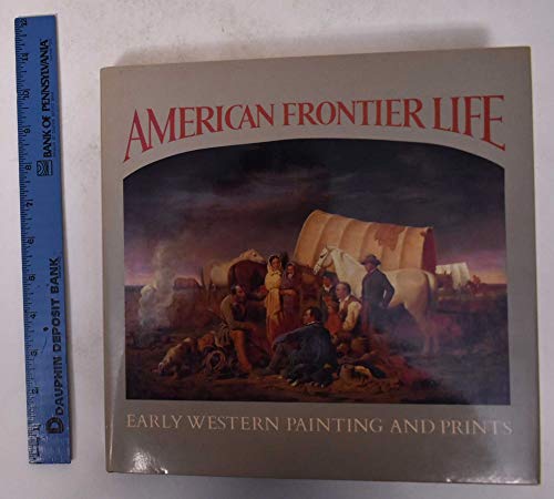 cover image American Frontier Life: Early Western Painting and Prints