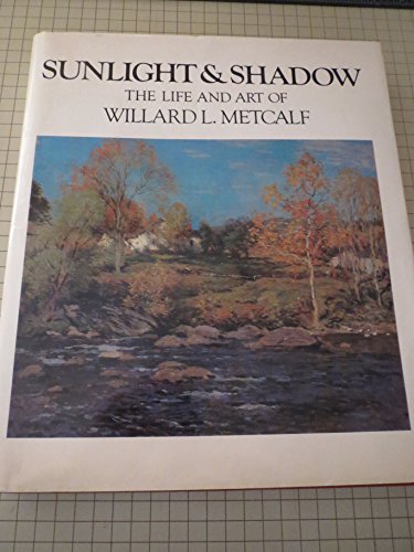 cover image Sunlight and Shadow: The Life and Art of Willard L. Metcalf
