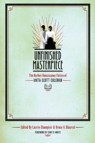 cover image Unfinished Masterpiece: The Harlem Renaissance Fiction of Anita Scott Coleman