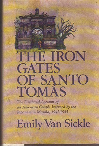 cover image Iron Gates of Santo Tomas the: Imprisonment in Manila, 1942-1945