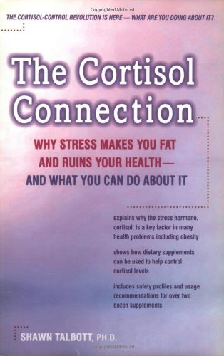 cover image The Cortisol Connection: Why Stress Makes You Fat and Ruins Your Health - And What You Can Do about It