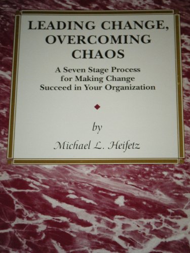 cover image Leading Change, Overcoming Chaos: A Seven Stage Process for Making Change Succeed in Your Organization