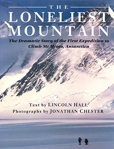 cover image The Loneliest Mountain: The Dramatic Story of the First Expedition to Climb Mt. Minto, Antarctica
