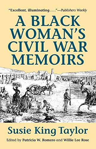 cover image A Black Woman's Civil War Memoirs: Reminiscences of My Life in Camp with the 33rd U.S. Colored Troops, Late 1st South Carolina Volunteers