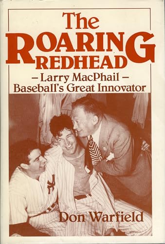 cover image The Roaring Redhead: Larry MacPhail: Baseball's Great Innovator