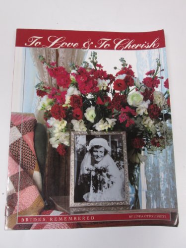 cover image To Love and to Cherish: Brides Remembered