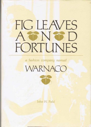 cover image Fig Leaves and Fortunes: A Fashion Company Named Warnaco