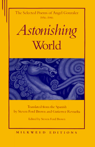 cover image Astonishing World: The Selected Poems of Angel Gonzalez, 1956-1986