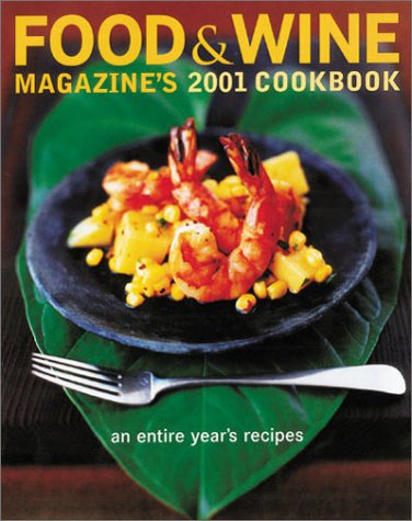 cover image FOOD & WINE MAGAZINE'S 2001 COOKBOOK: An Entire Year's Recipes