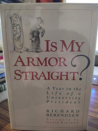 cover image Is My Armor Straight?: A Year in the Life of a University President