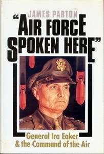 cover image Air Force Spoken Here: General IRA Eaker and the Command of the Air