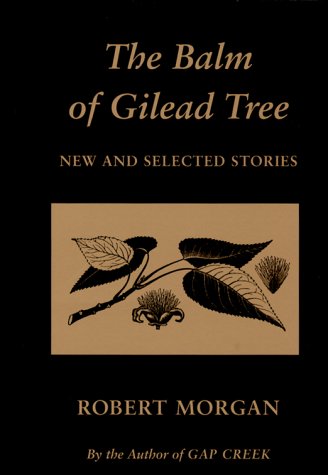 cover image The Balm of Gilead Tree: New and Selected Stories