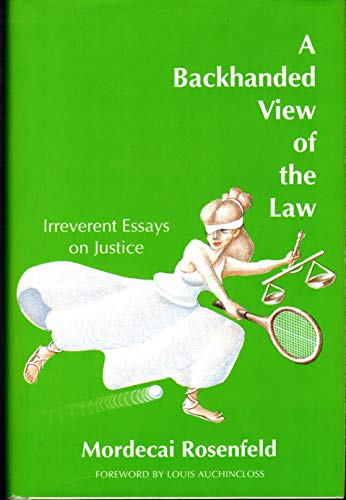 cover image A Backhanded View of the Law: Irreverent Essays on Justice