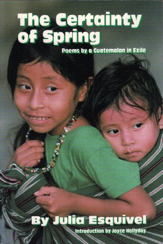 cover image The Certainty of Spring: Poems by a Guatemalan in Exile