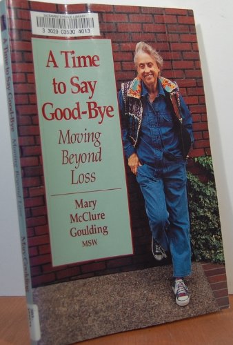 cover image Time to Say Good-Bye: Moving Beyond Loss