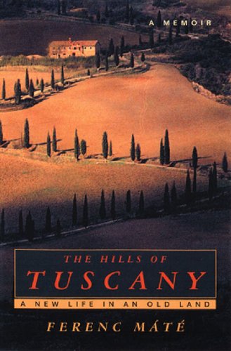 cover image The Hills of Tuscany: A New Life in an Old Land
