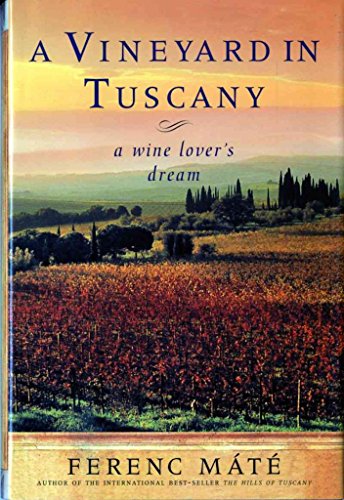cover image A Vineyard in Tuscany: A Wine Lover's Dream