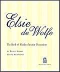 cover image Elsie de Wolfe: The Birth of Modern Interior Decoration