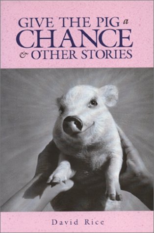 cover image Give the Pig a Chance & Other Stories