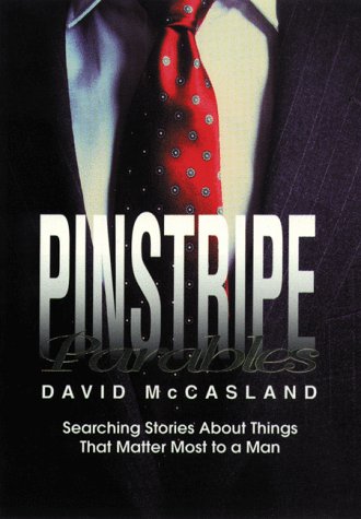 cover image Pinstripe Parables: Searching Stories about Things That Matter Most to a Man