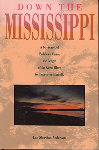 cover image Down the Mississippi: A Poignant Story of Adventure, Triumph-And Loss