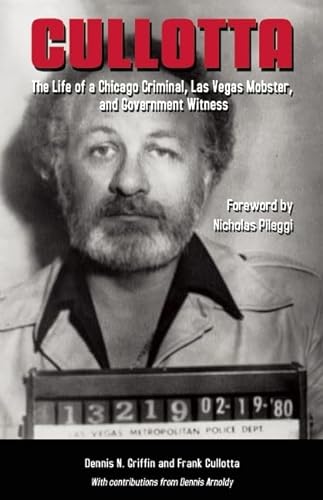 cover image Cullotta: The Life of a Chicago Criminal, Las Vegas Mobster, and Government Witness