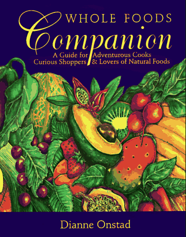 cover image Whole Foods Companion: A Guide for Adventurous Cooks, Curious Shoppers, and Lovers of Natural Food