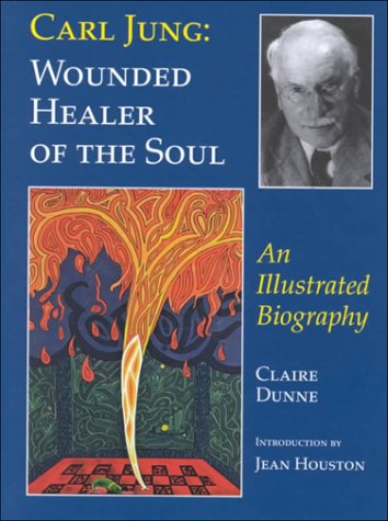 cover image Carl Jung: Wounded Healer of the Soul: An Illustrated Portrait